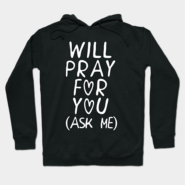 Will Pray For You Christian Prayer Hoodie by zap